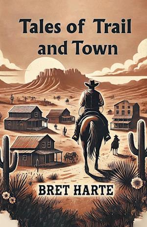 Cover for Bret Harte · Tales of Trail and Town (Edition2024) (Paperback Book) (2024)