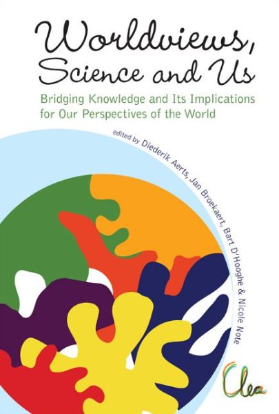 Cover for Diederik Aerts · Worldviews, Science And Us: Bridging Knowledge And Its Implications For Our Perspectives Of The World - Proceedings Of The Workshop On Times Of Entanglement (Hardcover Book) (2011)