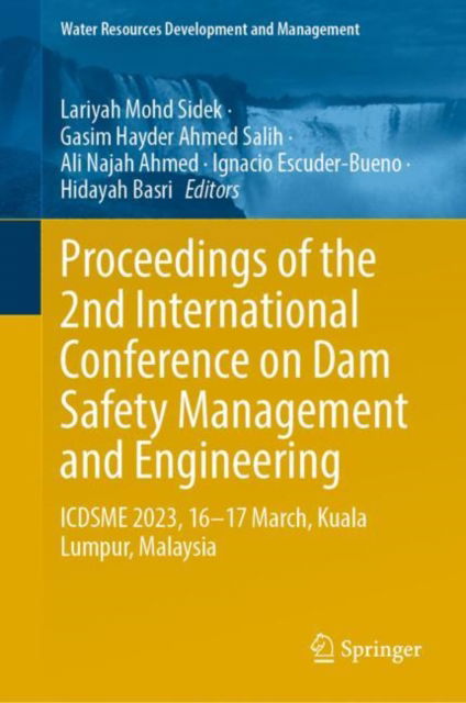 Cover for Lariyah Mohd Sidek · Proceedings of the 2nd International Conference on Dam Safety Management and Engineering: ICDSME 2023, 16—17 March, Kuala Lumpur, Malaysia - Water Resources Development and Management (Hardcover Book) [2023 edition] (2024)