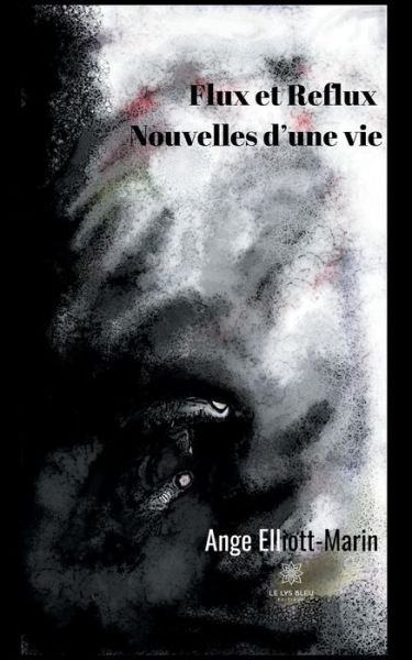 Cover for Ange Elliott-Marin · Flux et Reflux: Nouvelles d'une vie (Pocketbok) (2020)