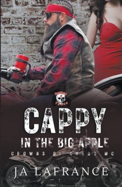 Cover for Ja LaFrance · Cappy In the Big Apple - Crowns of Chaos MC (Pocketbok) (2021)
