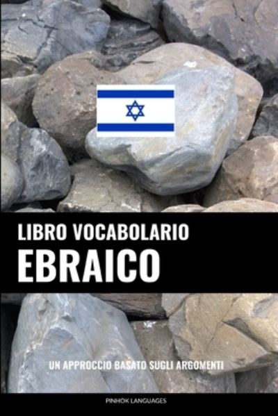 Cover for Languages Pinhok Languages · Libro Vocabolario Ebraico: Un Approccio Basato sugli Argomenti (Paperback Book) (2022)