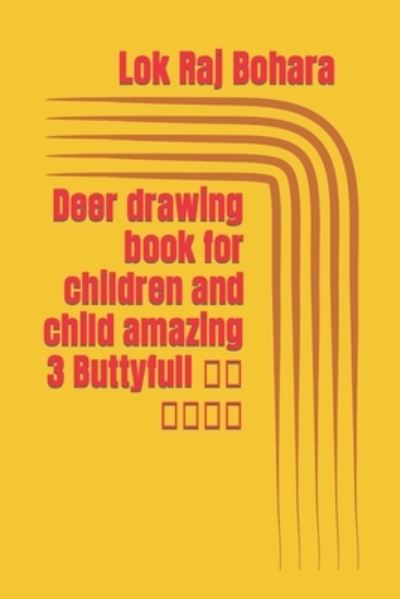 Cover for Lok Raj Raj Bohara · Deer drawing book for children and child amazing 3 Buttyfull (Paperback Book) (2022)