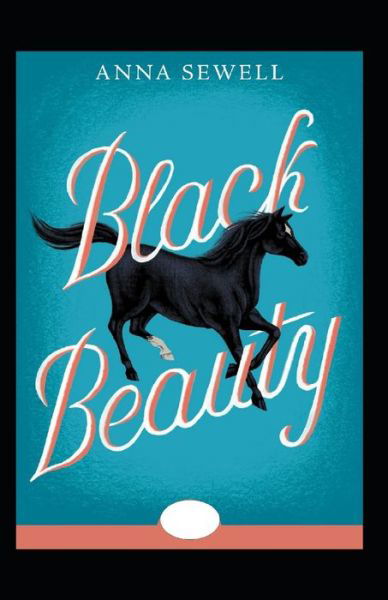 Black Beauty Annotated - Anna Sewell - Bøger - Independently Published - 9798463402073 - 24. august 2021