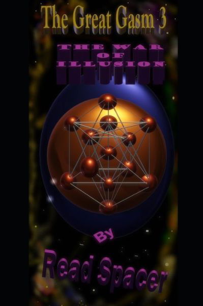 Cover for Read Spacer · The Great Gasm Volume 3 The War of Illusion (Paperback Book) (2021)