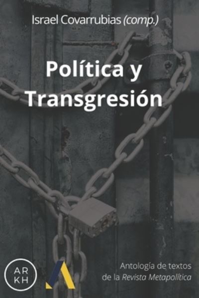 Cover for Israel Covarrubias · Politica y Transgresion: Antologia de textos de la Revista Metapolitica (Paperback Book) (2021)