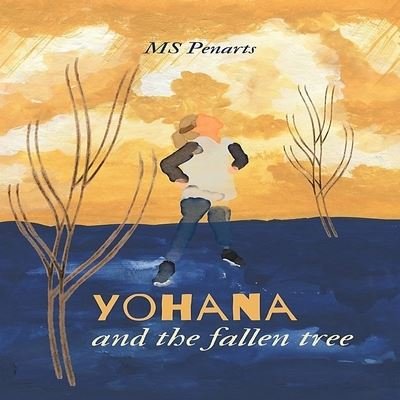 Cover for MS Penarts · Yohana and the Fallen Tree (Paperback Bog) (2021)