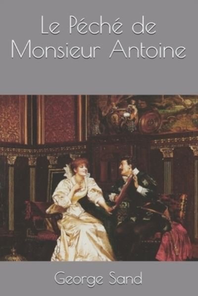 Cover for George Sand · Le Peche de Monsieur Antoine (Paperback Book) (2020)