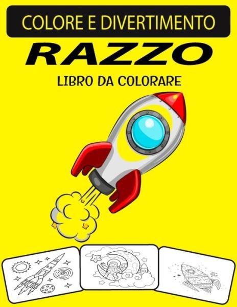 Razzo Libro Da Colorare - Black Rose Press House - Boeken - Independently Published - 9798576333073 - 4 december 2020