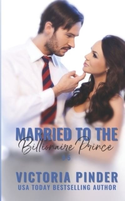 Cover for Victoria Pinder · Married to the Billionaire Prince (Pocketbok) (2020)