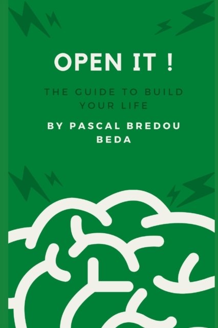 Cover for Pascal Bredou Beda · Open it !: The guide to build your life. (Paperback Bog) (2021)