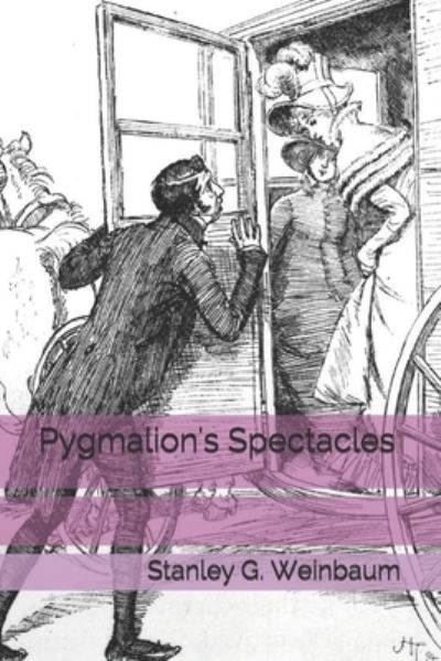 Cover for Stanley G Weinbaum · Pygmalion's Spectacles (Paperback Book) (2021)