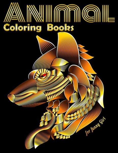 Animal Coloring Books for funny Girl - Masab Press House - Bøker - Independently Published - 9798606573073 - 30. januar 2020