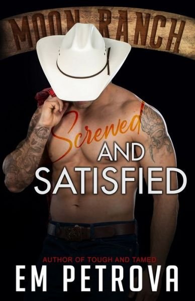 Cover for Em Petrova · Screwed and Satisfied (Taschenbuch) (2020)