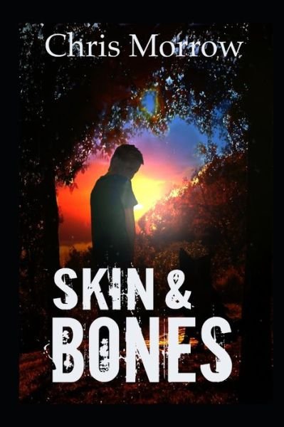 Cover for Chris Morrow · Skin &amp; Bones (Taschenbuch) (2020)