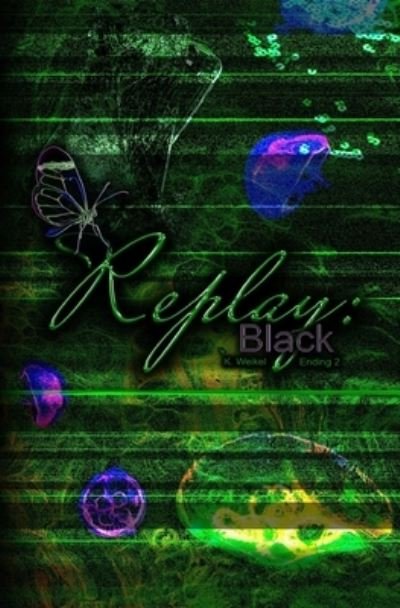 Cover for K Weikel · Replay: Black: Alternate Ending 2 - You Know - Replay (Paperback Book) (2020)