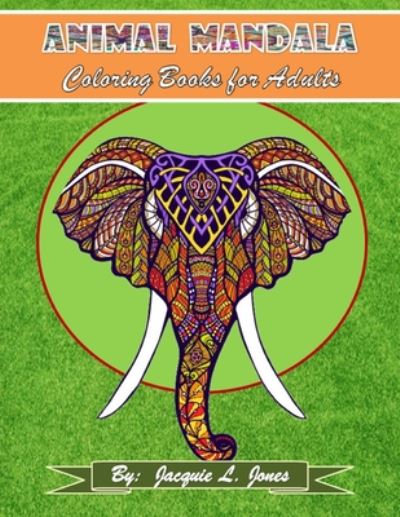 Cover for Jacquie L Jones · Animal Mandala Coloring Book for Adults (Paperback Book) (2020)