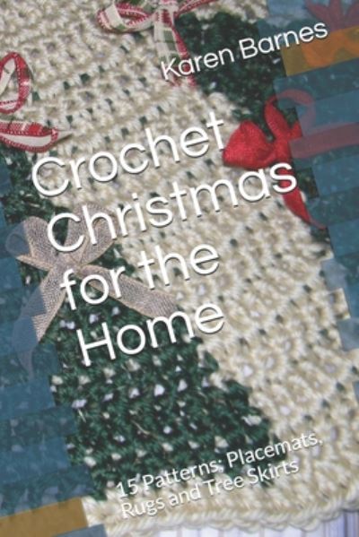 Cover for Karen Barnes · Crochet Christmas for the Home: 15 Patterns; Placemats, Rugs and Tree Skirts (Paperback Book) (2020)