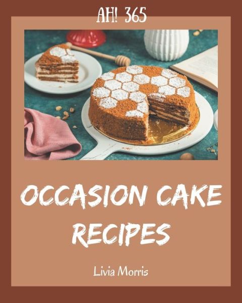 Cover for Livia Morris · Ah! 365 Occasion Cake Recipes (Paperback Book) (2020)