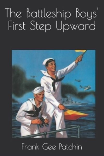 Cover for Frank Gee Patchin · The Battleship Boys' First Step Upward (Paperback Book) (2021)