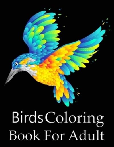 Cover for Nr Grate Press · Birds Coloring Book For Adult (Pocketbok) (2021)