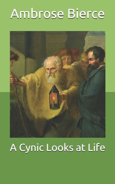 Cover for Ambrose Bierce · A Cynic Looks at Life (Paperback Bog) (2021)