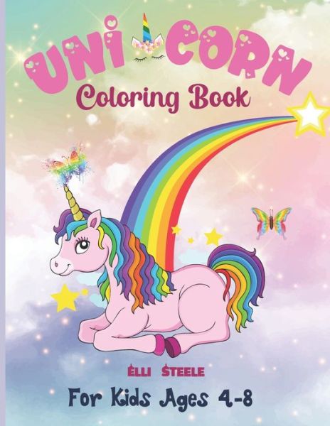 Cover for Elli Steele · Unicorn Coloring Book for Kids Ages 4-8 (Paperback Book) (2021)