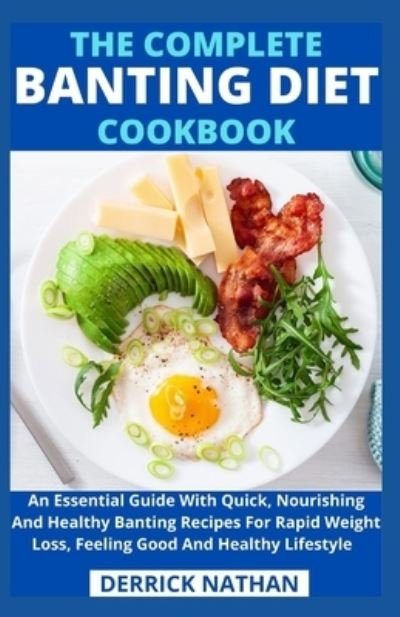 Cover for Derrick Nathan · The Complete Banting Diet Cookbook (Paperback Book) (2021)