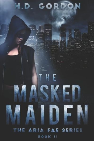 Cover for H D Gordon · The Masked Maiden (Paperback Bog) (2021)