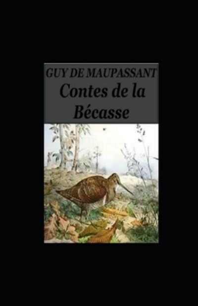 Cover for Guy De Maupassant · Contes de la Becasse illustree (Paperback Book) (2021)