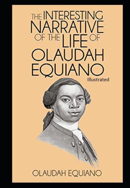 Cover for Olaudah Equiano · The Interesting Narrative of the Life of Olaudah Equiano Illustrated (Paperback Book) (2021)