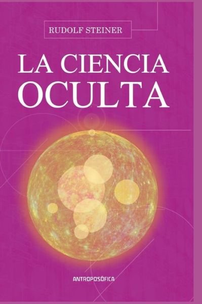 Cover for Rudolf Steiner · La ciencia oculta: Un bosquejo (Pocketbok) (2020)