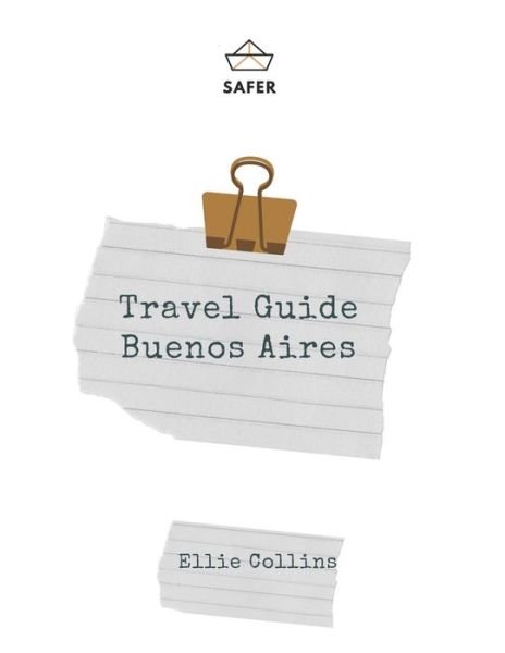 Cover for Ellie Collins · Travel Guide Buenos Aires: Your Ticket to discover Buenos Aires (Paperback Book) (2021)