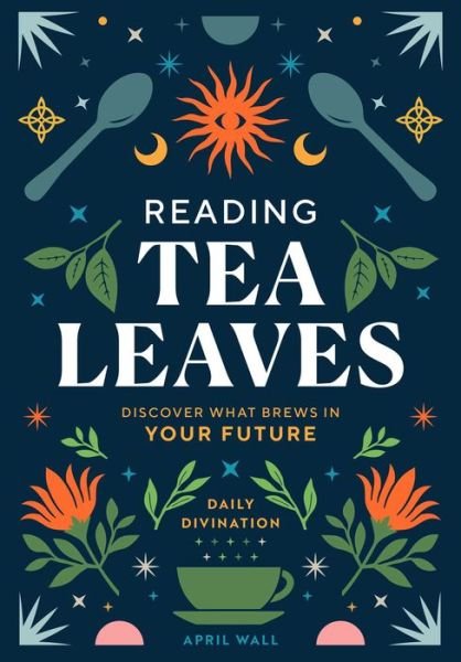 Cover for April Wall · Reading Tea Leaves (Hardcover bog) (2023)