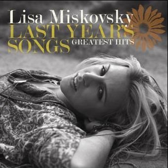 Cover for Lisa Miskovsky · Last Years Songs Greatest Hits (CD) (2008)