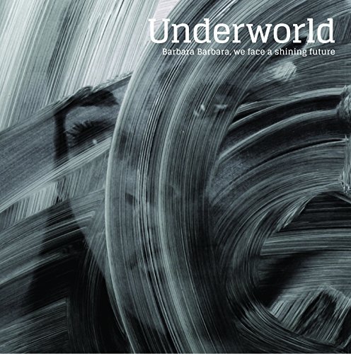 Cover for Underworld · Barbara Barbara We Face a Shining Future (CD) [Digipak] (2017)