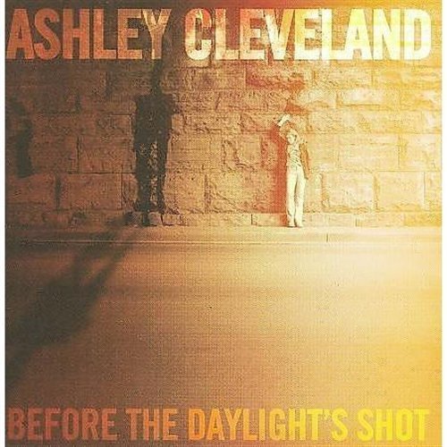 Cover for Ashley Cleveland · Before the Daylight's Shot (CD) (2006)