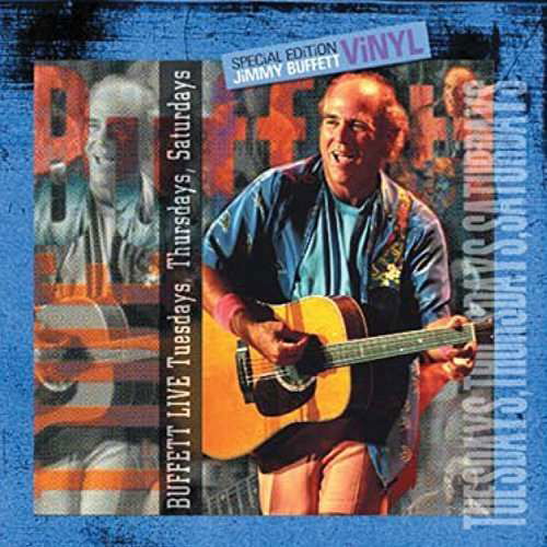 Live Tuesday's Thursday's & Saturday's - Jimmy Buffett - Music - MAILBOAT RECORDS - 0698268200074 - October 9, 2015