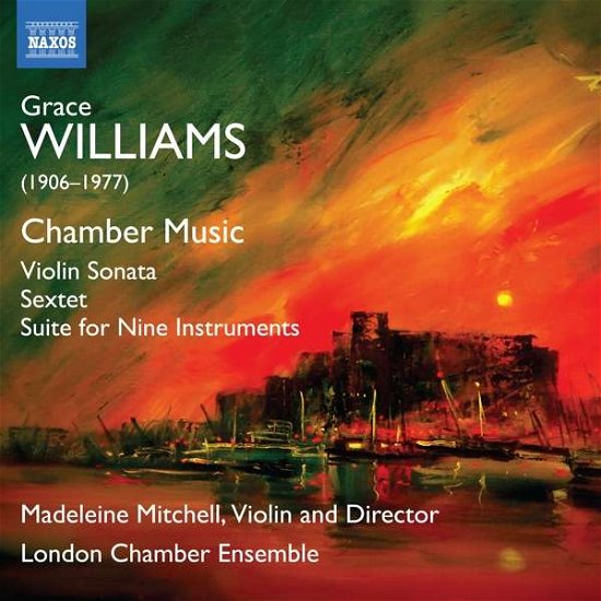 Grace Williams: Chamber Music / Violin Sonata / Sextet / Suite For ... - Mitchell / London Chamber Ens - Música - NAXOS - 0747313138074 - 8 de março de 2019