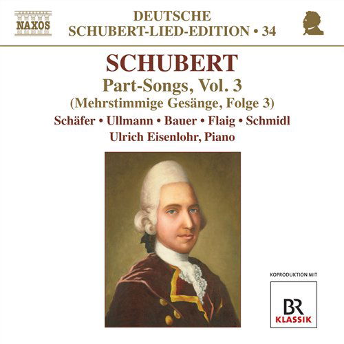 Lieder - Edition 34: Part Songs 3 - Schubert / Schafer / Ullmann / Bauer / Eisenlohr - Musiikki - NAXOS - 0747313211074 - tiistai 17. marraskuuta 2009