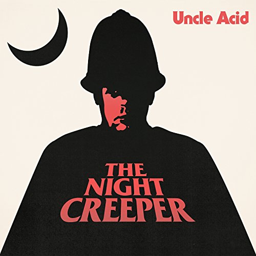 The Night Creeper - Uncle Acid & The Deadbeats - Musiikki - PHD MUSIC - 0803341482074 - torstai 3. syyskuuta 2015