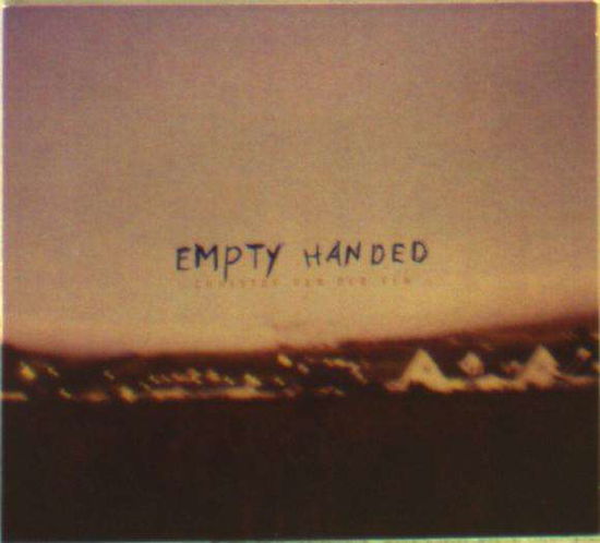 Empty Handed - Christof Van Der Ven - Muziek - PLANET ZOG - 0840093504074 - 12 april 2018