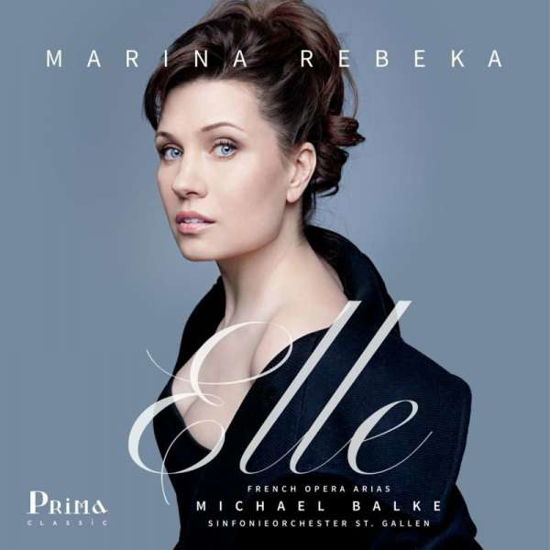 Marina Rebeka / Sinfonieorchester St. Gallen & Michael Balke · Elle: French Opera Arias (CD) (2020)