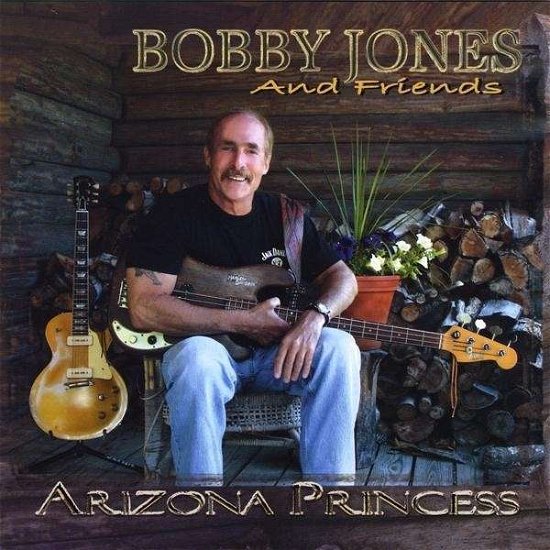 Cover for Bobby Jones · Arizona Princess (CD) (2010)