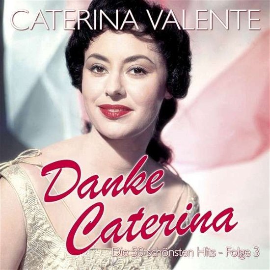 Danke Caterina-die 50 Schönsten Hits-folge 3 - Caterina Valente - Music - MUSICTALES - 4260320873074 - May 22, 2015
