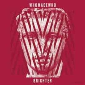 Brighter - Who Made Who - Musik - ULTRA VYBE CO. - 4526180106074 - 7. März 2012
