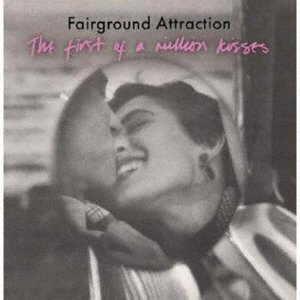 First Of A Million Kisses - Fairground Attraction - Musik - ULTRAVYBE - 4526180656074 - 8 september 2023