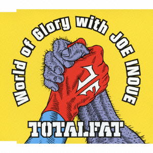 Cover for Totalfat · World of Glory (&amp; Inoue Joe) (CD) [Japan Import edition] (2011)