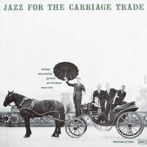 Cover for George Wallington · Jazz For The Carriage Trade (CD) [Remastered edition] (2013)