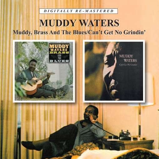 Muddy Brass & The Blues / Cant Get Enough - Muddy Waters - Música - BGO RECORDS - 5017261210074 - 6 de junho de 2011